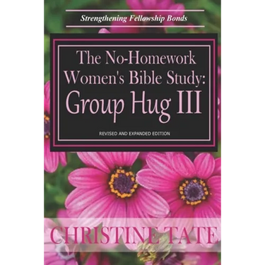 The No-Homework Women's Bible Study: Group Hug III