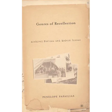 Genres of Recollection: Archival Poetics and Modern Greece