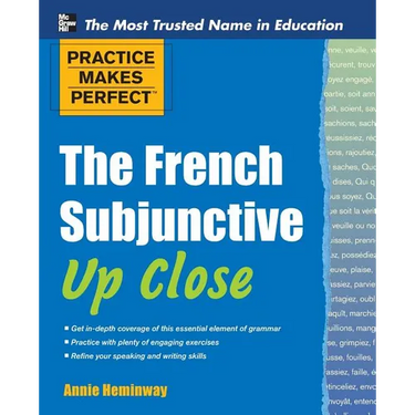 Practice Makes Perfect the French Subjunctive Up Close
