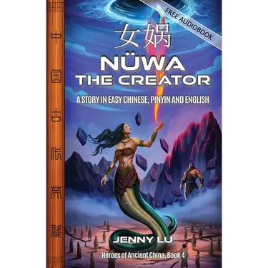 Nuwa the Creator: A Story in Easy Chinese, Pinyin and English
