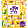 Amazing Math Mazes: Times Tables: Solve the Math Problems to Race Through the Mazes!