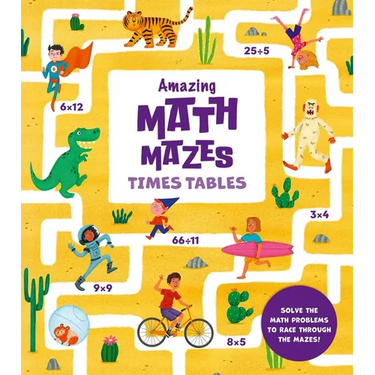 Amazing Math Mazes: Times Tables: Solve the Math Problems to Race Through the Mazes!
