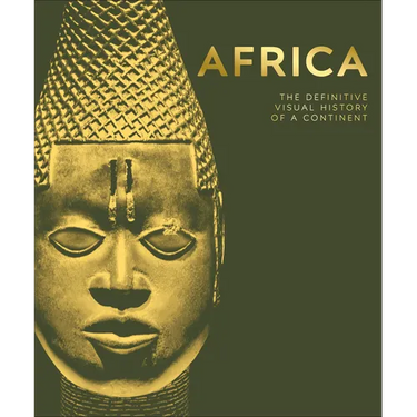 Africa: The Definitive Visual History of a Continent