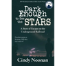 Dark Enough to See the Stars: A Story of Escape on the Underground Railroad