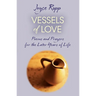 Vessels of Love: Prayers and Poems for the Later Years of Life
