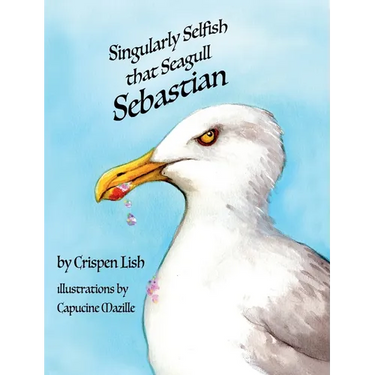 Singularly Selfish That Seagull Sebastian