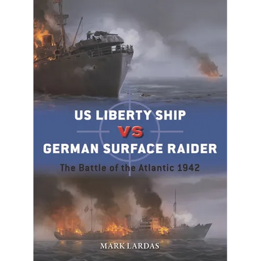 Us Liberty Ship Vs German Surface Raider: The Battle of the Atlantic 1942
