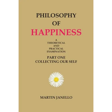 Philosophy of Happiness: Part One