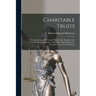 Charitable Trusts: The Jurisdiction of the Charity Commission, Being the Acts Conferring Such Jurisdiction, 1853-1883, With Introductory