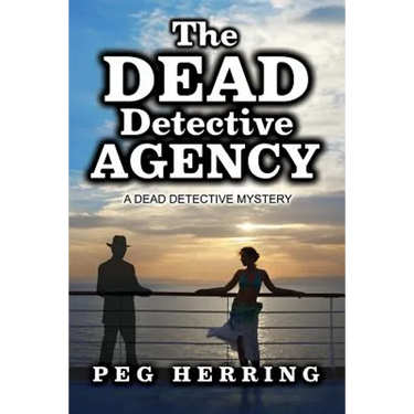 The Dead Detective Agency: A Dead Detective Mystery