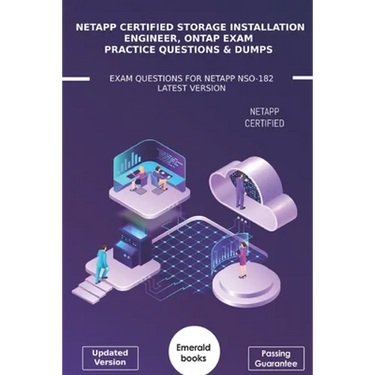 NetApp Certified Storage Installation Engineer, ONTAP Exam Practice Questions & Dumps: Exam Questions For NetApp NSO-182 Latest Version