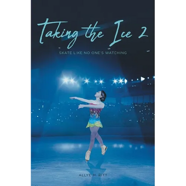 Taking the Ice 2: Skate Like No One's Watching