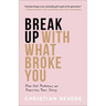 Break Up with What Broke You