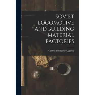 Soviet Locomotive and Building Material Factories