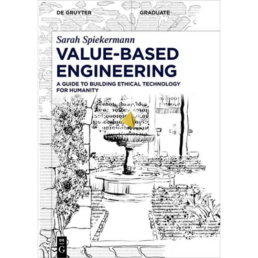 Value-Based Engineering: A Guide to Building Ethical Technology for Humanity