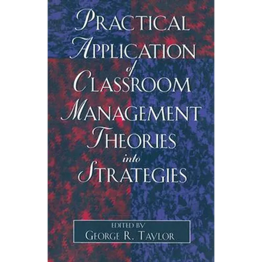 Practical Application of Classroom Management Theories Into Strategies