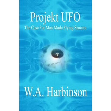 Projekt Ufo: The Case For Man-Made Flying Saucers