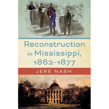Reconstruction in Mississippi, 1862-1877