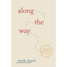 Along the Way: A One-Year Journey of Grace, Truth, and Light