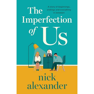 The Imperfection of Us: A story of beginnings, endings and everything in between