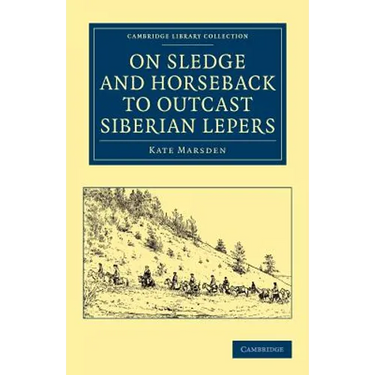 On Sledge and Horseback to Outcast Siberian Lepers