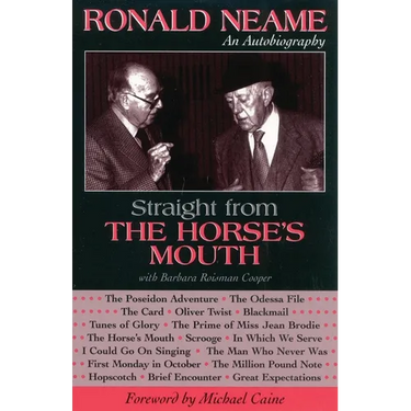 Straight from the Horse's Mouth: Ronald Neame, an Autobiography