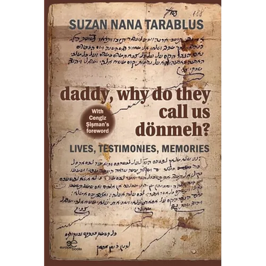 Daddy, why do they call us dönmeh?