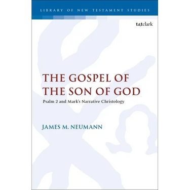 The Gospel of the Son of God: Psalm 2 and Mark's Narrative Christology