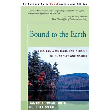 Bound to the Earth: Creating a Working Partnership of Humanity and Nature