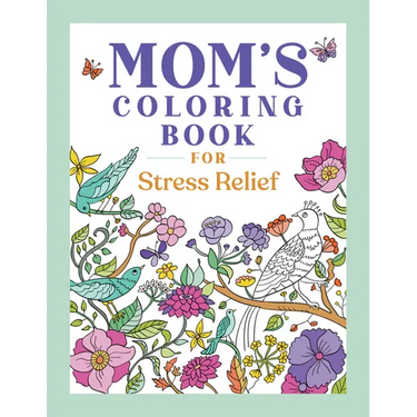 Mom's Coloring Book for Stress Relief