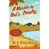 A Murder in God's Country: The First Will Patterson Northern Michigan Mystery