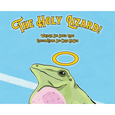The Holy Lizard!