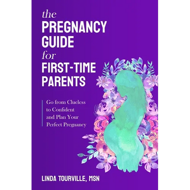 The Pregnancy Guide for First-Time Parents: Go from Clueless to Confident and Plan Your Perfect Pregnancy
