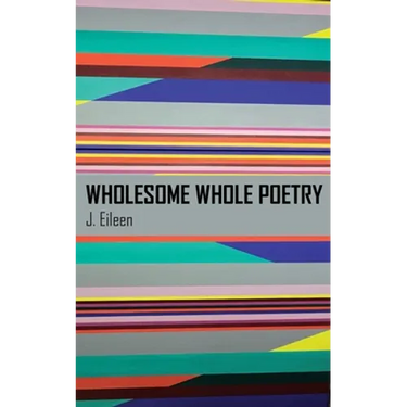 Wholesome Whole Poetry