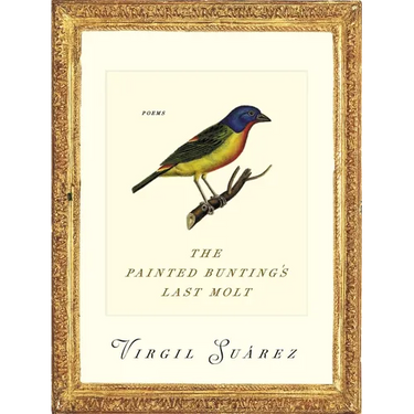 The Painted Bunting's Last Molt: Poems