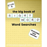 The Big Book of FOURTH GRADE "Sight Word" Word Searches: "Sight Word" word search workbook for kids! Education is FUN!