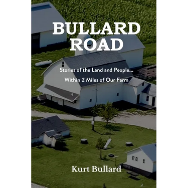 Bullard Road: Stories of the Land and People... Within 2 Miles of Our Farm