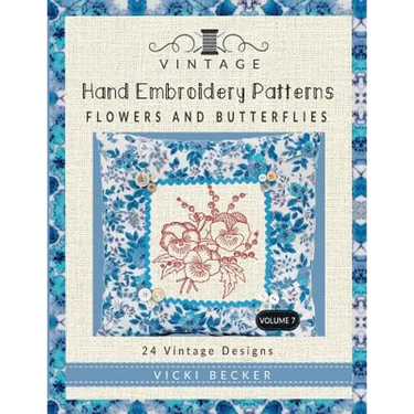 Vintage Hand Embroidery Patterns Flowers and Butterflies: 24 Authentic Vintage Designs