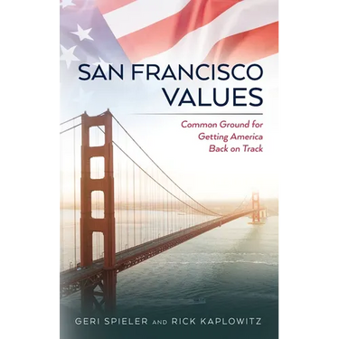 San Francisco Values: Common Ground for Getting America Back on Track