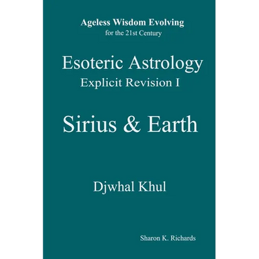 Esoteric Astrology Explicit Revision I - Sirius & Earth