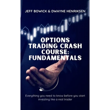 Options Trading Crash Course - Fundamentals: Everything you need to know before you start investing like a real trader