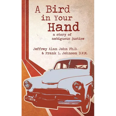 A Bird In Your Hand: A Story of Ambiguous Justice