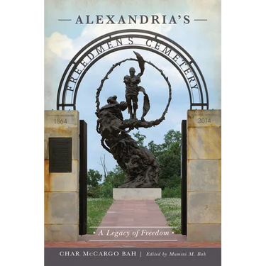 Alexandria's Freedmen's Cemetery: A Legacy of Freedom