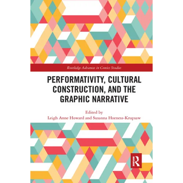 Performativity, Cultural Construction, and the Graphic Narrative