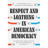 Respect and Loathing in American Democracy: Polarization, Moralization, and the Undermining of Equality