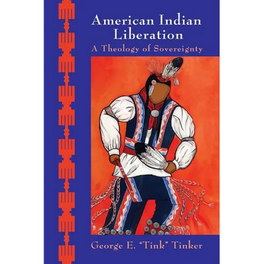 American Indian Liberation: A Theology of Sovereignty