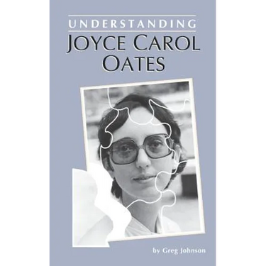Understanding Joyce Carol Oates