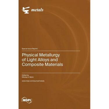 Physical Metallurgy of Light Alloys and Composite Materials