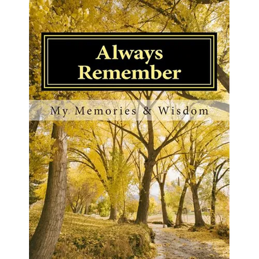 Always Remember: A Workbook of Memories