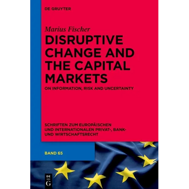 Disruptive Change and the Capital Markets: On Information, Risk and Uncertainty